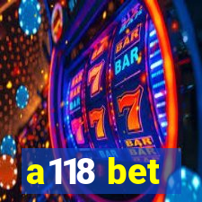 a118 bet